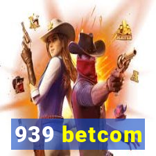 939 betcom